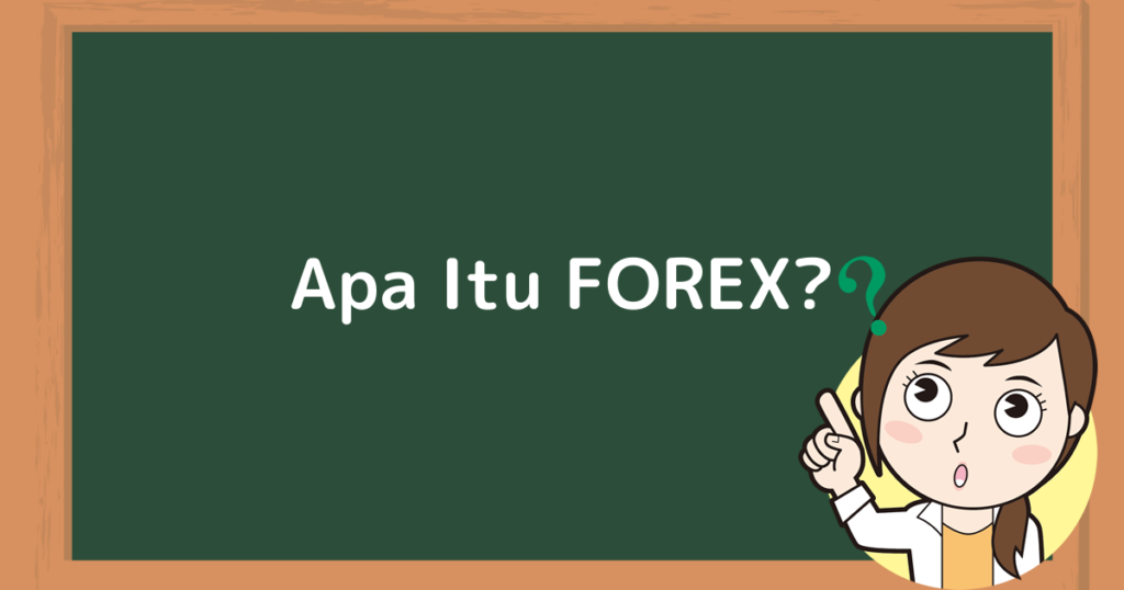 Apa Itu FOREX?