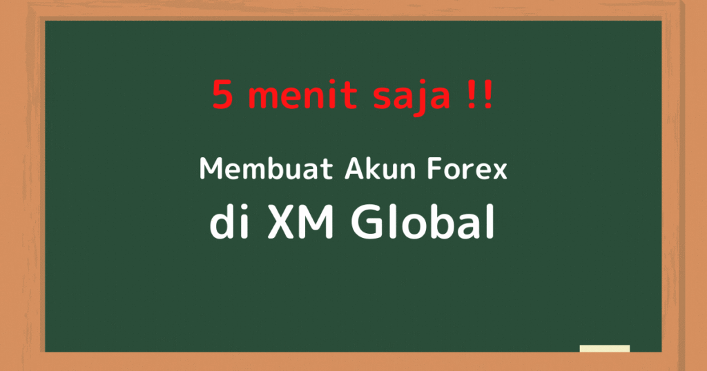 Cara Membuat Akun Forex di XM Global